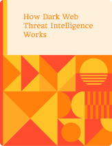 How Dark Web Threat Intelligence Works